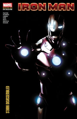 Iron Man Modern Era Epic Collection: Stark Disassembled by Fraction, Matt