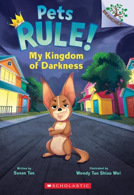 My Kingdom of Darkness: A Branches Book (Pets Rule! #1) Paperback Scholastic Inc.