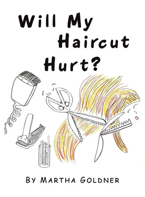 Will My Haircut Hurt? by Goldner, Martha