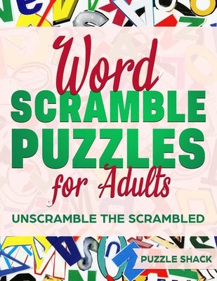 Word Scramble Puzzles for Adults: Unscramble the Scrambled, Jumble Word Games, Word Scramble for Adults, Fun Activity Games for Adults by Shack, Puzzle