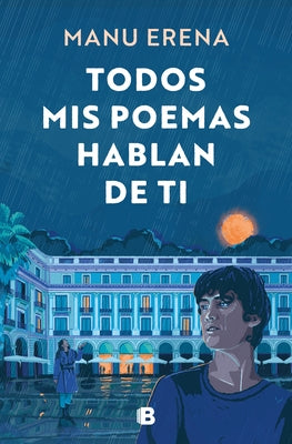 Todos MIS Poemas Hablan de Ti / All My Poems Speak of You by Erena, Manu