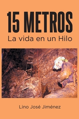 15 Metros: La vida en un Hilo by Jim?nez, Lino Jos?