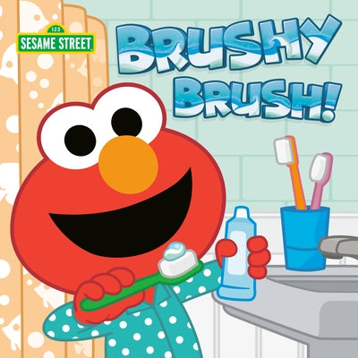 Brushy Brush! (Sesame Street) Board Book Random House Books for Young Readers