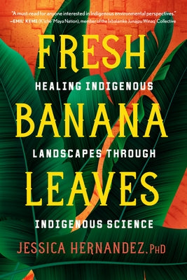 Fresh Banana Leaves: Healing Indigenous Landscapes Through Indigenous Science Paperback North Atlantic Books