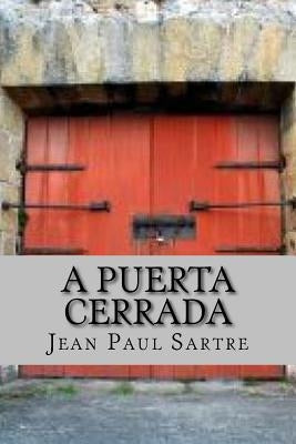 A Puerta Cerrada (Spanish Edition) by Sartre, Jean Paul