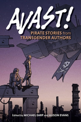 Avast!: Pirate Stories from Transgender Authors Paperback Fremantle Press