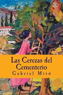 Las Cerezas del Cementerio by Miró, Gabriel