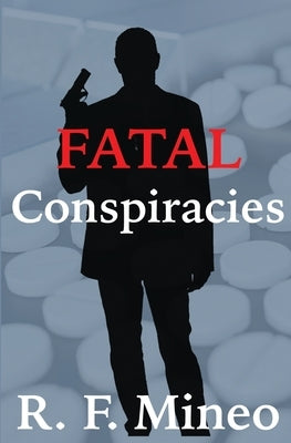 Fatal Conspiracies Paperback Conspiracy Theories LLC