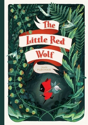 The Little Red Wolf by Fléchais, Amélie