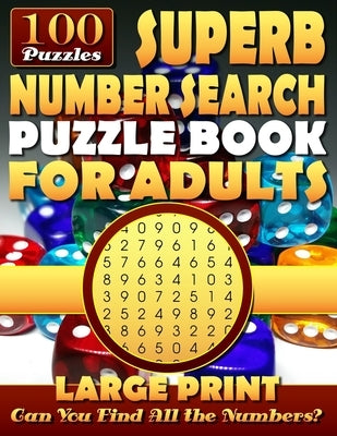 Superb Number Search Puzzle Book for Adults: Large print.: Number Word Search Puzzles for Adults and Seniors. by Erlich, Neil