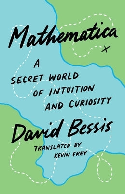 Mathematica: A Secret World of Intuition and Curiosity Paperback Yale University Press