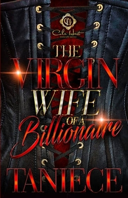 The Virgin Wife Of A Billionaire: An African American Romance by Taniece