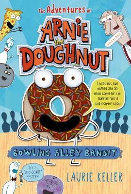 Bowling Alley Bandit: The Adventures of Arnie the Doughnut Paperback Square Fish