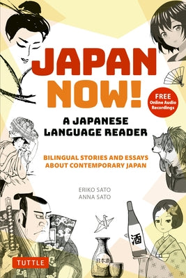 Paperback of Japan Now! bilingual Japanese language reader with contemporary stories, essays, and free online audio recordings by Tuttle Publishing.