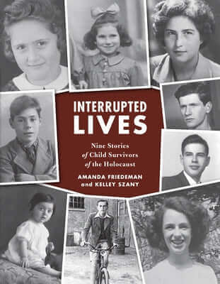 Interrupted Lives: Nine Stories of Child Survivors of the Holocaust Paperback Kar-Ben Publishing (R)