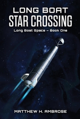 Long Boat Star Crossing Paperback Matthew H. Ambrose