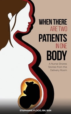 When There Are Two Patients in One Body by Flood Bsn, Stephanie
