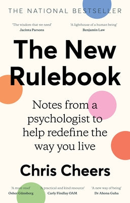 The New Rulebook: Notes from a Psychologist to Help Redefine the Way You Live, for Fans of Glennon Doyle, Brene Brown, Elizabeth Gilbert by Cheers, Chris