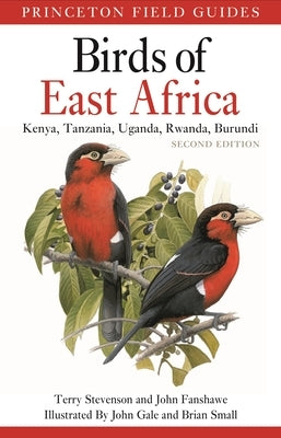 Birds of East Africa: Kenya, Tanzania, Uganda, Rwanda, Burundi Second Edition Paperback Princeton University Press