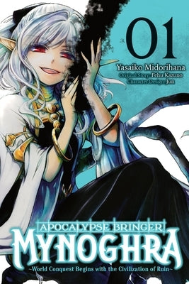 Apocalypse Bringer Mynoghra, Vol. 1 (Manga): World Conquest Begins with the Civilization of Ruin Volume 1 by Kazuno, Fehu