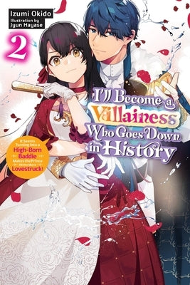 Paperback novel titled I'll Become a Villainess Who Goes Down in History, Vol. 2 from Yen On, featuring colorful cover art.