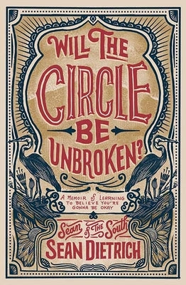 Will the Circle Be Unbroken?: A Memoir of Learning to Believe You're Gonna Be Okay by Dietrich, Sean