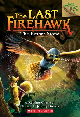 The Ember Stone: A Branches Book (the Last Firehawk #1): Volume 1 Paperback Scholastic Inc.