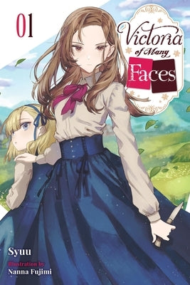 Victoria of Many Faces, Vol. 1 (Light Novel) Paperback Yen on