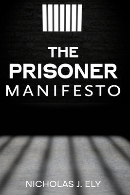 The Prisoner Manifesto by Ely, Nicholas J.