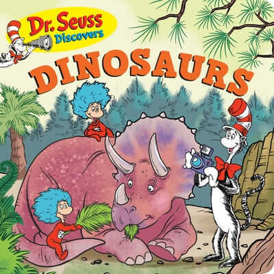 Dr. Seuss Discovers: Dinosaurs Board Book Random House Books for Young Readers