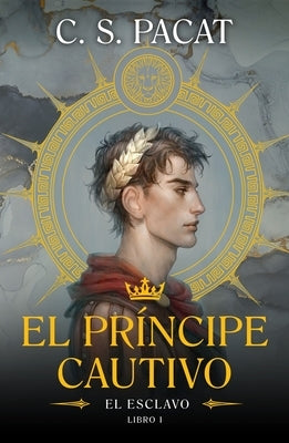 El Principe Cautivo. El Esclavo by Pacat, C. S.