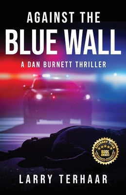 Against the Blue Wall: A Dan Burnett Thriller by Terhaar, Larry