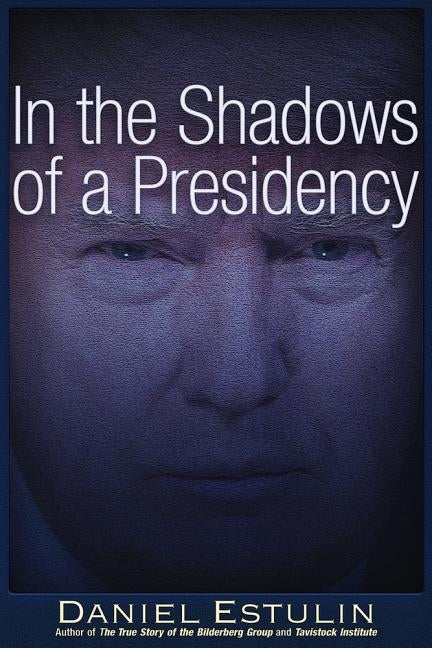In the Shadows of a Presidency Paperback Trine Day
