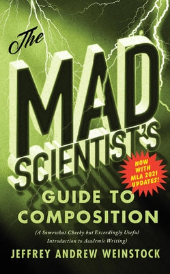 Paperback of The Mad Scientist's Guide to Composition, MLA 2021 Update, published by Broadview Press Inc, with colorful cover design.