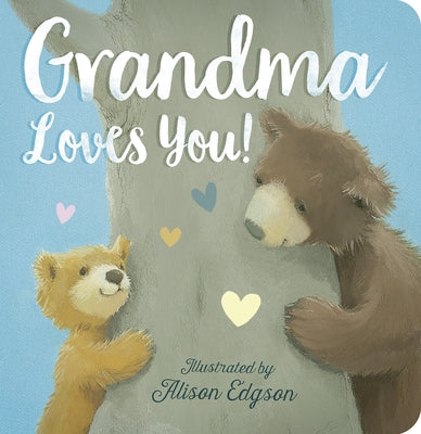 Children's board book titled "Grandma Loves You!" by Tiger Tales, featuring colorful illustrations for young readers.