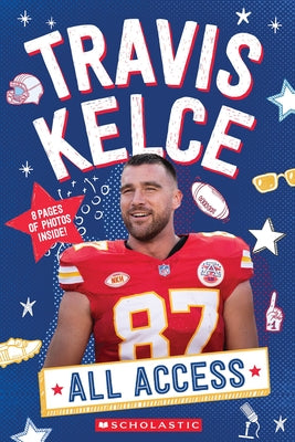 Travis Kelce: All Access Paperback Scholastic Inc.