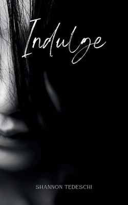 Indulge by Tedeschi, Shannon