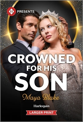Crowned for His Son by Blake, Maya