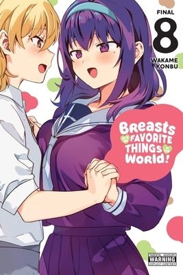 Breasts Are My Favorite Things in the World!, Vol. 8 by Konbu, Wakame