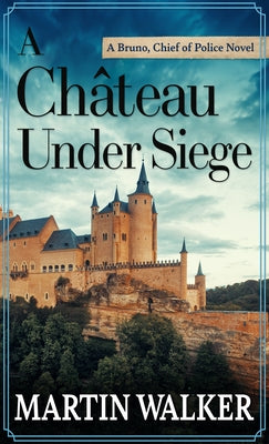 A Château Under Siege by Walker, Martin