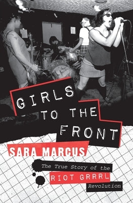 Girls to the Front by Marcus, Sara