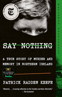 Say Nothing: A True Story of Murder and Memory in Northern Ireland Paperback Vintage