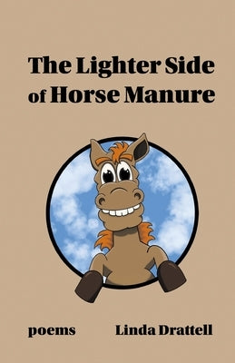 The Lighter Side of Horse Manure by Drattell, Linda