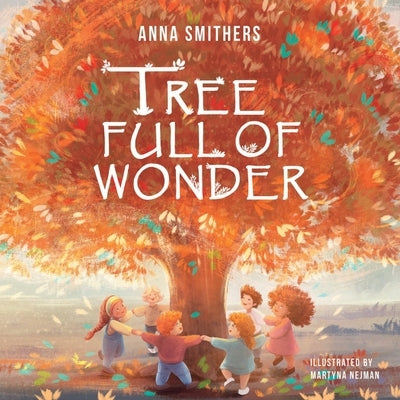 Tree Full of Wonder: An educational, rhyming book about magic of trees for children by Smithers, Anna