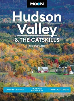 Paperback travel guide by Moon Travel featuring Hudson Valley and Catskills outdoor activities, farm cuisine, and seasonal getaways.