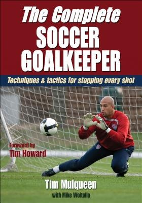 The Complete Soccer Goalkeeper Paperback Human Kinetics Publishers