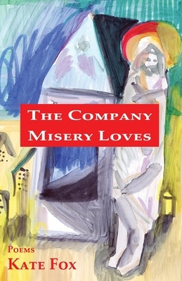 The Company Misery Loves by Fox, Kate