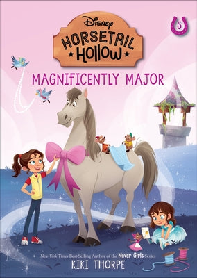 Magnificently Major: Princess Cinderellas Horse (Disneys Horsetail Hollow, Book 5) Paperback Random House/Disney