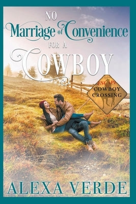 No Marriage of Convenience for a Cowboy by Verde, Alexa