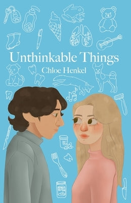 Unthinkable Things by Henkel, Chloe